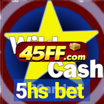 5hs bet